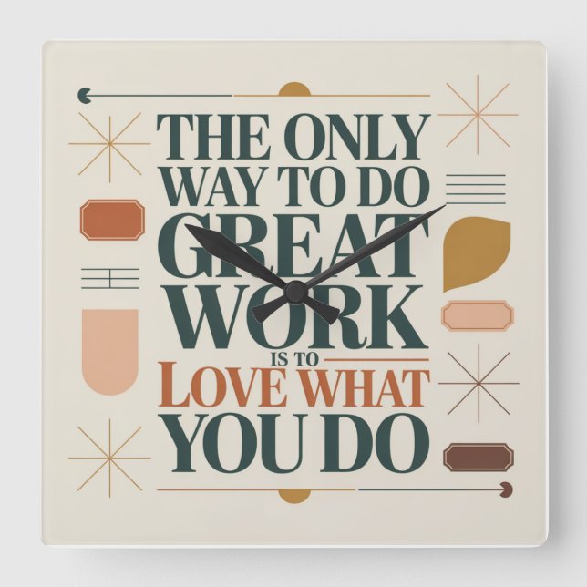 Relógio Quadrado The Only Way To Do Great Work (Frente)