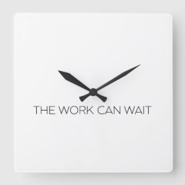 Relógio Quadrado The Work Can Wait Minimalist Modern Wall Clock