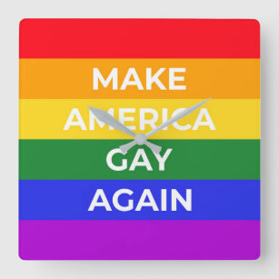 Relógio Quadrado Torne a América Gay de novo