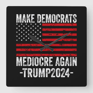 RELÓGIO QUADRADO TORNE OS DEMOCRATAS MEDIOCRES NOVAMENTE TRUMP 2024