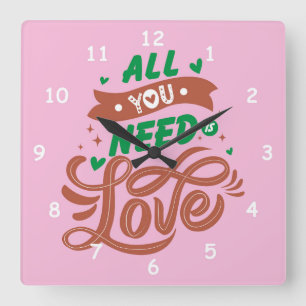 Relógio Quadrado Tudo que você precisa é de amor