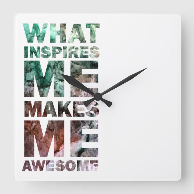 Relógio Quadrado What Inspires Me Makes Me Awesome 2 (Frente)