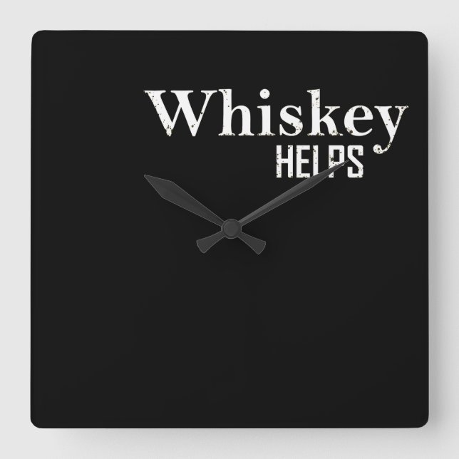 Relógio Quadrado Whiskey helps funny drinking alcohol quotes (Frente)