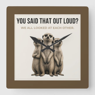 Relógio Quadrado You Said That Out Loud - Funny Meerkat Wall Clock