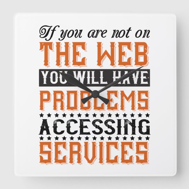 Relógio Quadrado You Will Have Problems Accessing Services (Frente)