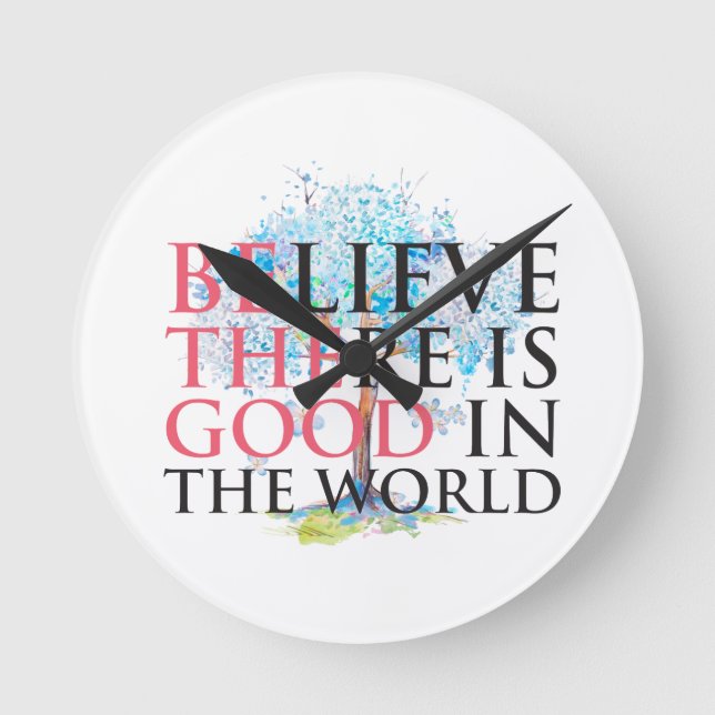 Relógio Redondo Acreditem que existe o bom (Frente)