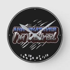 Relógio Redondo Aposentadoria Ahh O que quer que eu esteja aposent