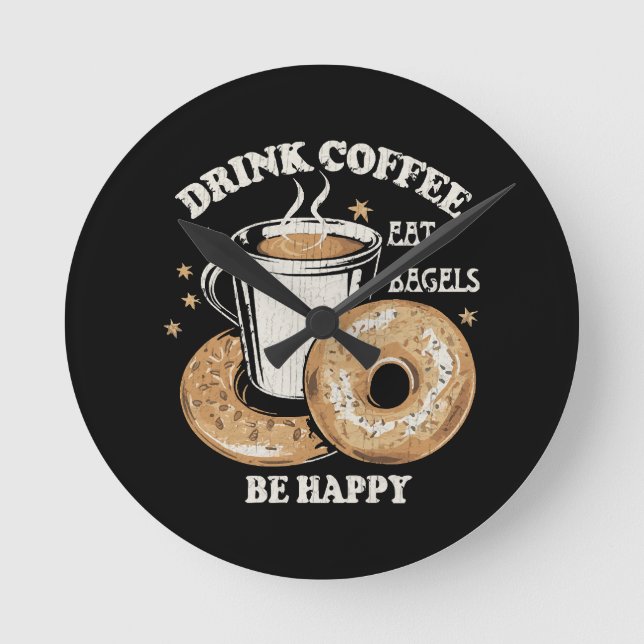 Relógio Redondo Beber Café Comer Bagels Ser Feliz (Frente)