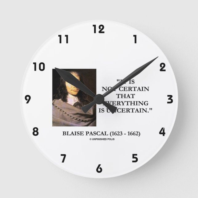 Relógio Redondo Blaise Pascal Não Tem Certeza De Que Tudo É Incert (Frente)