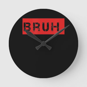 Relógio Redondo Bruh Engraçado Meme Dizendo Irmão Saudando Joven