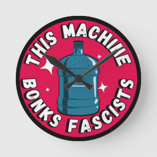 Relógio Redondo Engraçado, essa máquina bate fascistas