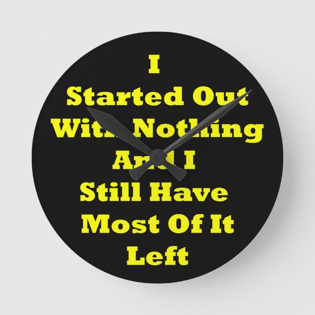 Relógio Redondo Eu comecei com o nada sarcástico (Frente)