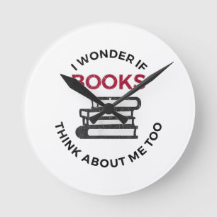 Relógio Redondo Eu Me Pergunto Se Os Livros Pensam Em Mim Também -
