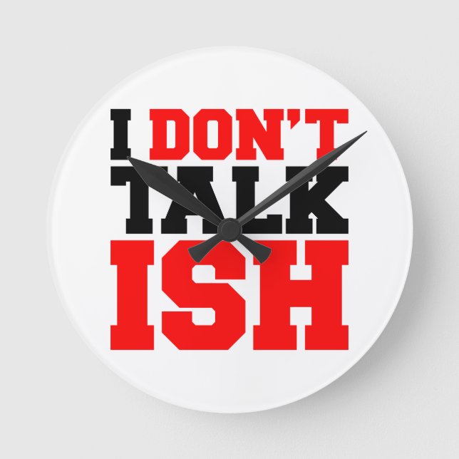 Relógio Redondo Eu não falo ISH (Frente)