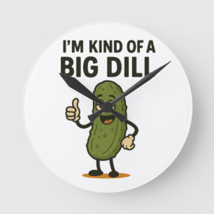 Relógio Redondo Eu sou tipo um grande Dill