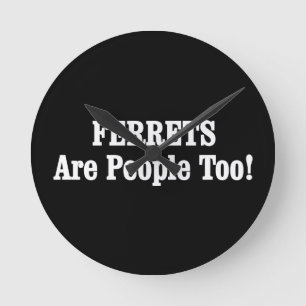 Relógio Redondo FERRETS Também São Pessoas!