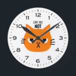 Relógio Redondo Gato Engraçado Você Não Pode Tomar Laranja<br><div class="desc">Um relógio de parede engraçado para casa ou escritório. Gato laranja irritado. "Você não pode." Faz um presente original para amantes de gatos. Confira o Doodle World de Jenn para mais relógios de novidade e decoração de casa para animais.</div>