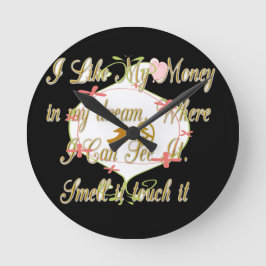 Relógio Redondo Gosto do meu dinheiro nos meus sonhos onde posso.