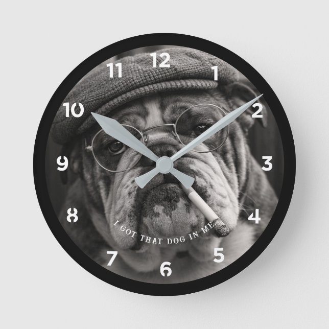 Relógio Redondo I Got That Dog In Me Custom Funny Dog Picture Gift (Frente)