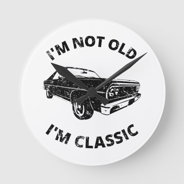 Relógio Redondo     I'm Not Old I'm Classic  (Frente)