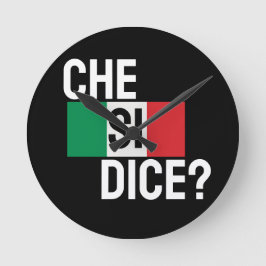 Relógio Redondo Italiano dizendo "Che Si Dice?" "O que se passa?" 