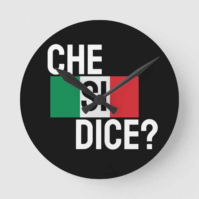 Relógio Redondo Italiano dizendo "Che Si Dice?" "O que se passa?"  (Frente)