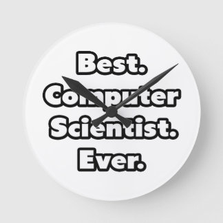 Relógio Redondo Melhor. Cientista da computação. Nunca.