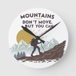 Relógio Redondo Montanhas não se movem, mas você pode