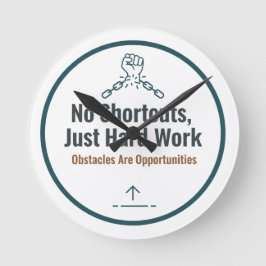 Relógio Redondo Motivational Hard Work Quote Design – No Shortcuts