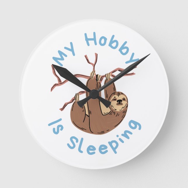 Relógio Redondo My Hobby Is Sleeping – Funny Sloth Design (Frente)
