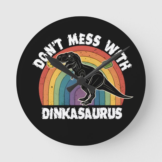 Relógio Redondo Não Brinque Com Dinkasaurus Pickleball (Frente)
