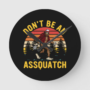 Relógio Redondo Não Seja Um Assquatch