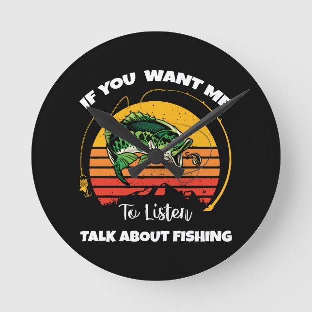 Relógio Redondo Se Você Quer Que Eu Ouça Fale Sobre Pesca  (Frente)