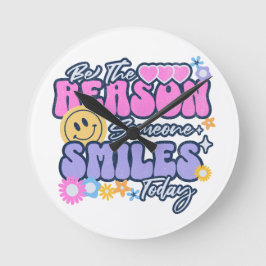 Relógio Redondo Seja a razão de alguém sorrir hoje