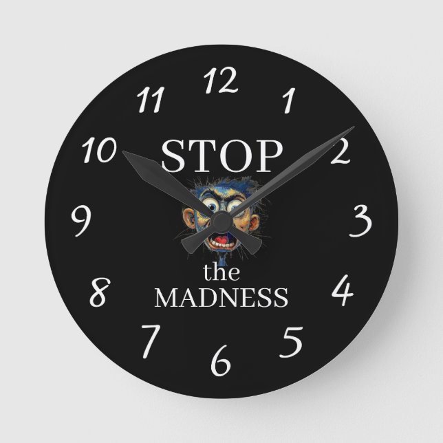 Relógio Redondo Stop the Madness Clock (Frente)
