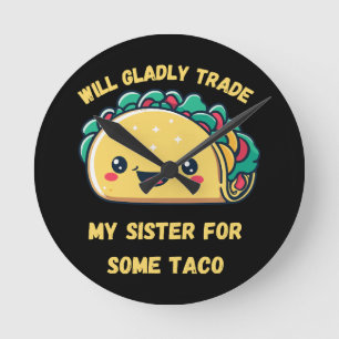 Relógio Redondo Venderia Minha Irmã por Tacos