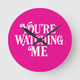 RELÓGIO REDONDO YOU'RE WATCHING ME 