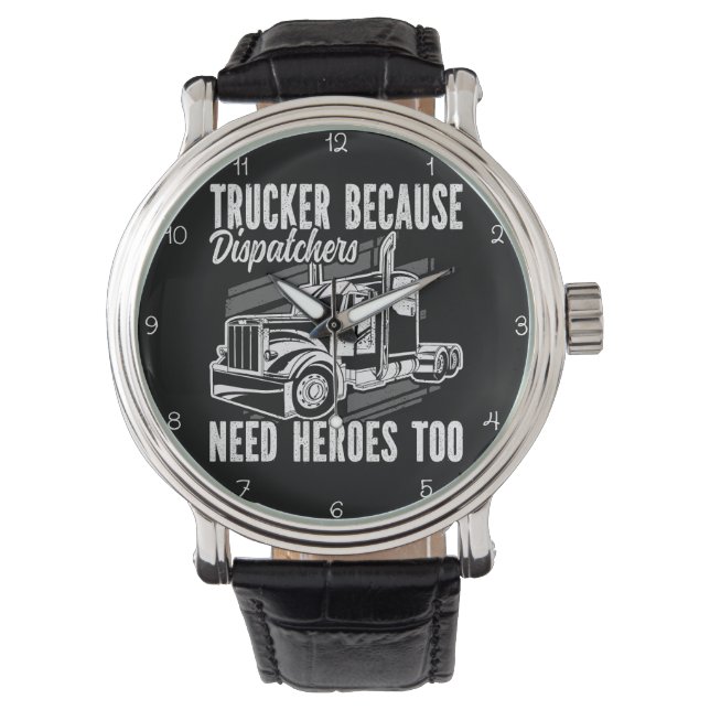Relógio Trucker Because Dispatchers Need Heroes (Frente)