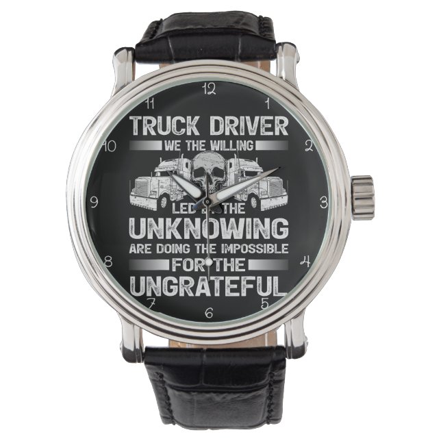 Relógio Willing Truck Driver: Impossible For Ungrateful (Frente)
