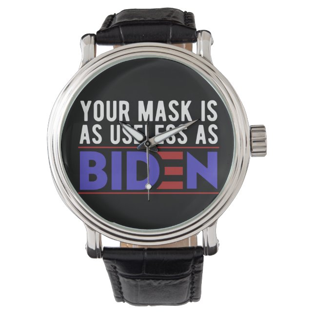 Relógio Your Mask Is As Useless As Biden (Frente)