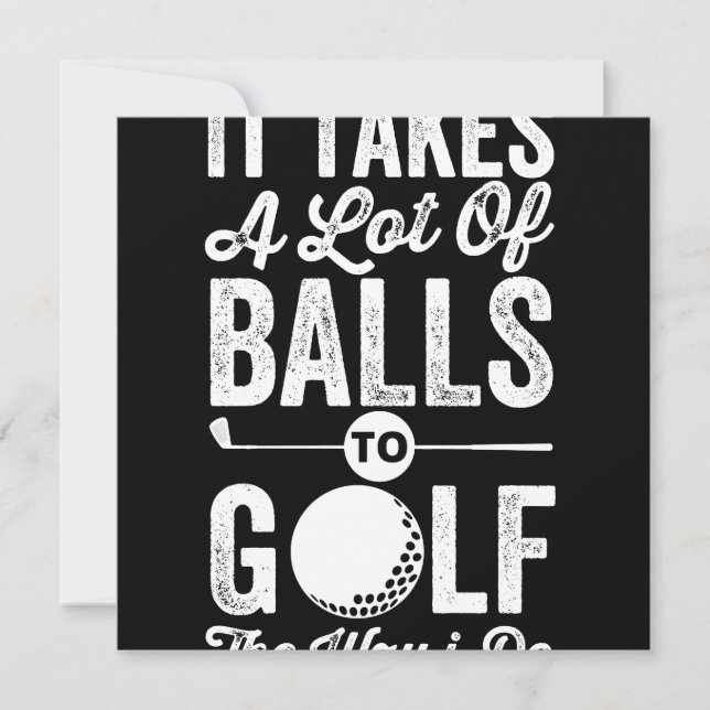 Reserve A Data É preciso muitas bolas para golfe do jeito que eu  (Frente)