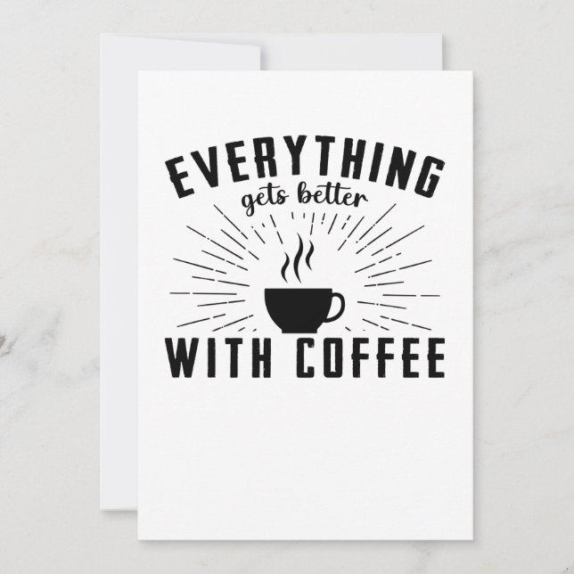 Reserve A Data Everything Gets Better With Coffee (Frente)