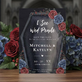 Reserve A Data I See Wed People Coffin Floral Gothic Wedding