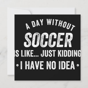 Reserve A Data Um Dia Sem Futebol É Como Brincar