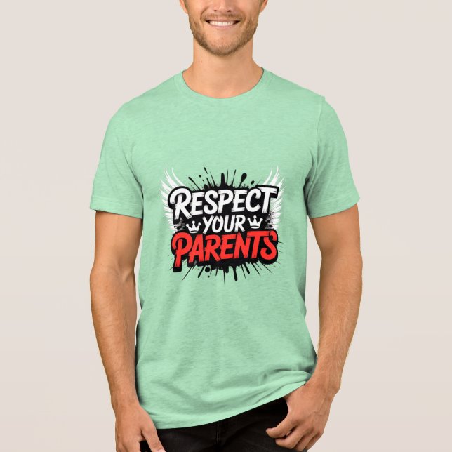 Respect Your Parents — Men’s Inspirational T-Shirt (Frente)