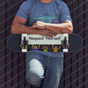 Respeite a Si Próprio Skateboard
