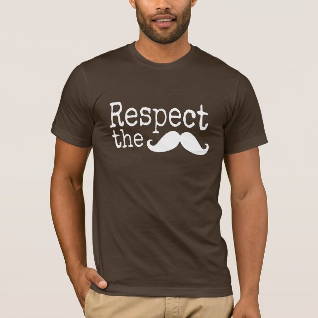 Respeite as camisas escuras do bigode (Frente)