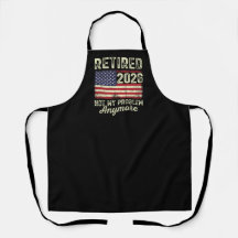 Retired 2026 Not My Problem Anymore