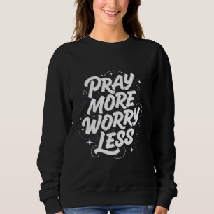Reze mais, preocupe-se menos. Camiseta de suor de