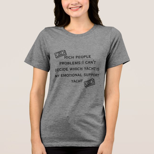 Rich Problems:Emotional Support Yacht Funny T-Shir (Frente)